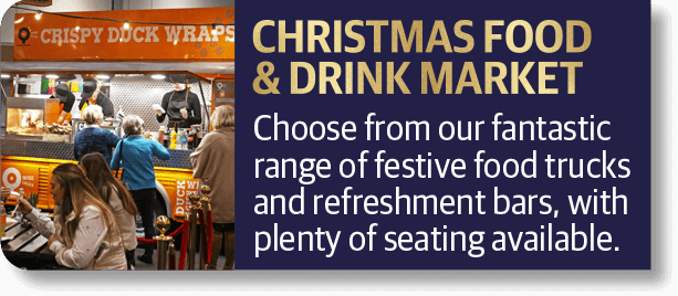 Christmas Food & Drink Market - Choose from our fantastic range of festive food trucks and refreshment bars, with plenty of seating available