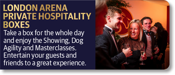 London Arena Private Hospitality Boxes - take a box for the whole day and enjoy the Showing, Dog Agility and Masterclasses. Entertain your guests and friends to a great experience.