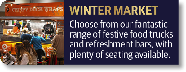 Winter Market - Choose from our fantastic range of festive food trucks and refreshment bars, with plenty of seating available